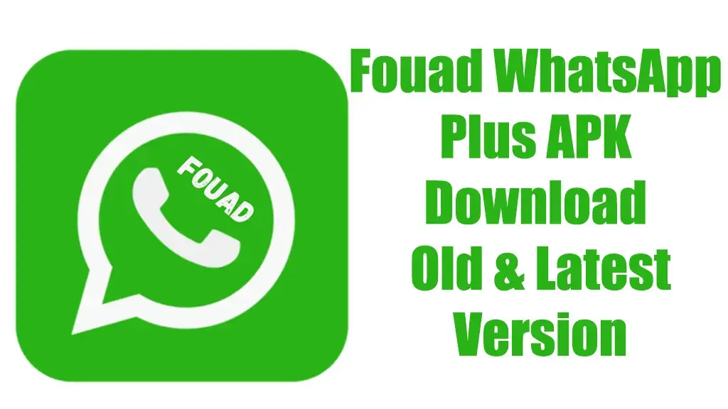 Fouad WhatsApp APK Download Old & Latest Version