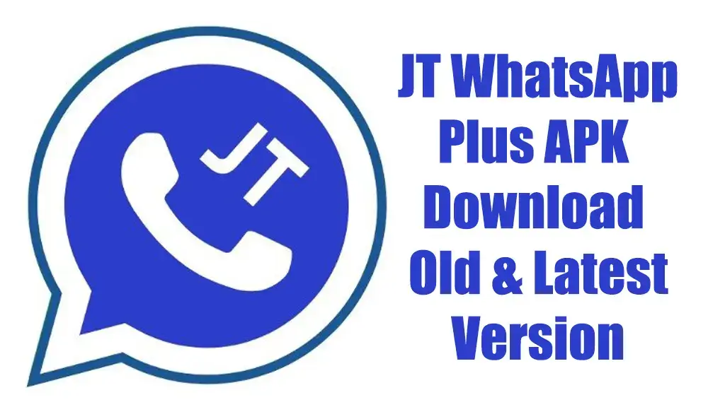 JT WhatsApp APK Download Old & Latest Version